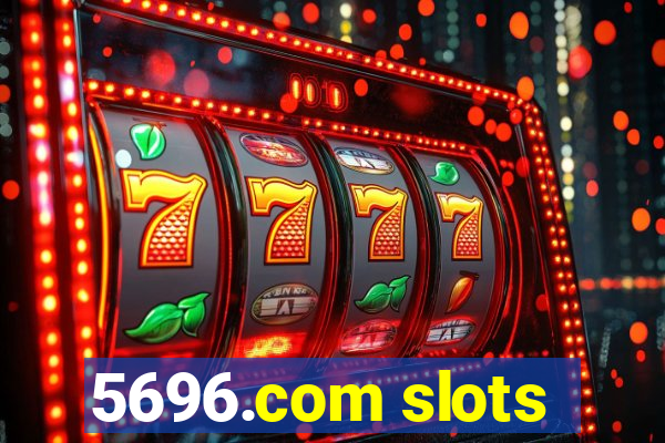 5696.com slots